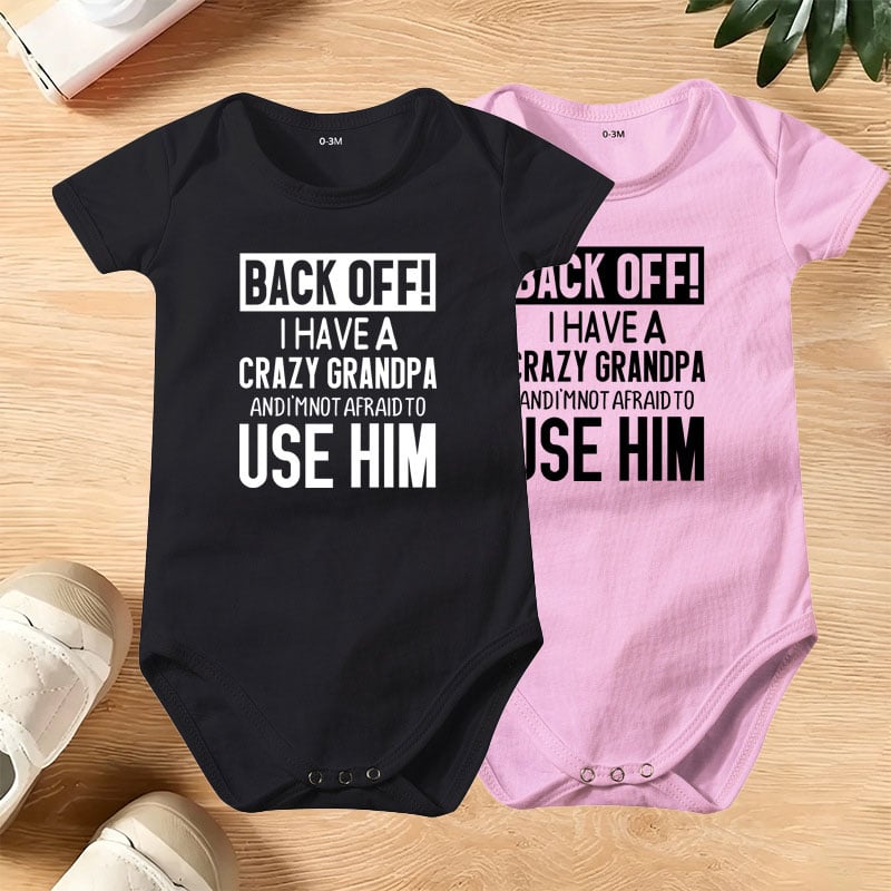👶 "Back Off! I Have a Crazy Grandpa" Cute Cotton Baby Bodysuit