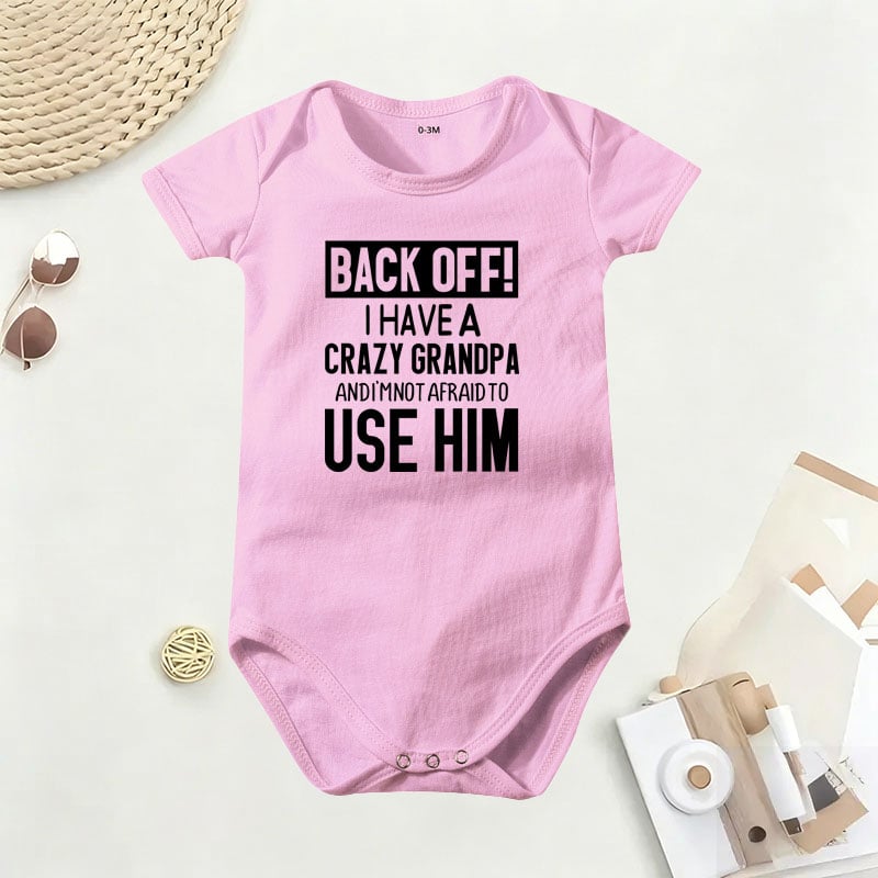 👶 "Back Off! I Have a Crazy Grandpa" Cute Cotton Baby Bodysuit