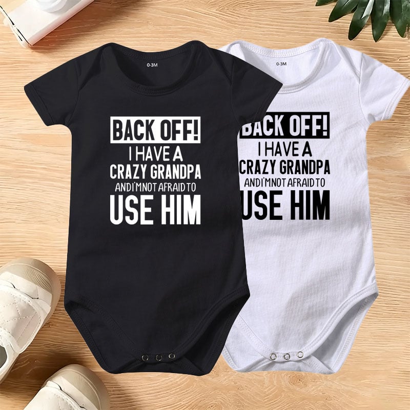 👶 "Back Off! I Have a Crazy Grandpa" Cute Cotton Baby Bodysuit