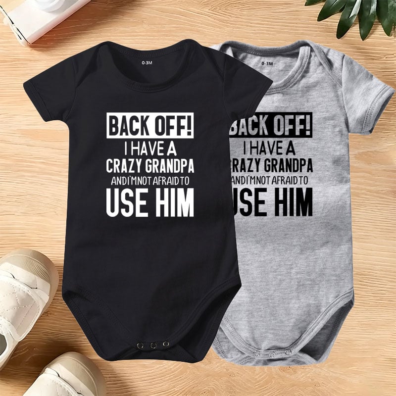 👶 "Back Off! I Have a Crazy Grandpa" Cute Cotton Baby Bodysuit